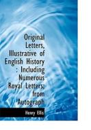 Original Letters, Illustrative Of English History di Henry Ellis edito da Bibliolife