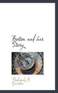 Boston And Her Story di Frederick A Guindon edito da Bibliolife
