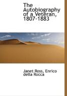 The Autobiography Of A Veteran, 1807-1883 di Janet Ross, Enrico Della Rocca edito da Bibliolife