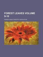 Forest Leaves Volume 9-10 di Pennsylvania Forestry Association edito da Rarebooksclub.com