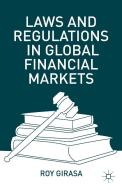Laws and Regulations in Global Financial Markets di Roy J. Girasa edito da Palgrave Macmillan
