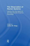 The Observation of Human Systems di Jose Magone, Joshua W. Clegg edito da Taylor & Francis Ltd