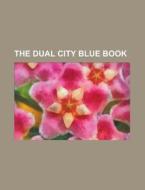 The Dual City Blue Book di R. L. Polk Co edito da Rarebooksclub.com