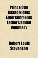 Prince Otto Island Nights Entertainments di Robert Louis Stevenson edito da General Books