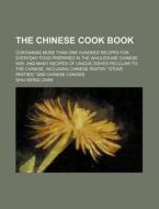 The Chinese Cook Book di Shiu Wong Chan edito da Rarebooksclub.com
