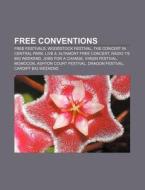 Free Conventions: Free Festivals, Woodst di Books Llc edito da Books LLC, Wiki Series