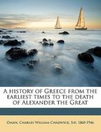 A History Of Greece From The Earliest Times To The Death Of Alexander The Great edito da Nabu Press