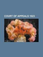 Court of Appeals 1923 di Anonymous edito da Rarebooksclub.com