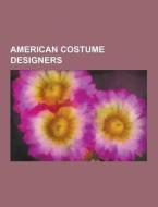 American Costume Designers di Source Wikipedia edito da University-press.org