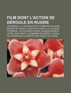 Film Dont L'action Se D Roule En Russie: di Source Wikipedia edito da Books LLC, Wiki Series