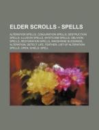 Elder Scrolls - Spells: Alteration Spell di Source Wikia edito da Books LLC, Wiki Series