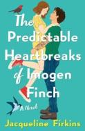 The Predictable Heartbreaks of Imogen Finch di Jacqueline Firkins edito da GRIFFIN