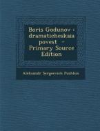 Boris Godunov: Dramaticheskaia Povest (Primary Source) di Aleksandr Sergeevich Pushkin edito da Nabu Press