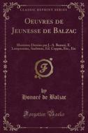 Oeuvres De Jeunesse De Balzac di Honore De Balzac edito da Forgotten Books