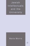 Jewish Intellectuals and the University di Marla Morris edito da Palgrave Macmillan