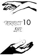 PERFECT 10 LIFE di Nicole Adams edito da Blurb