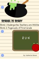 School is Scary - Book 1 & Book 2 di Katherine Brown edito da Lulu.com