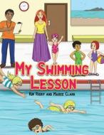 My Swimming Lesson di Kim Rigby, Maree Clark edito da Austin Macauley Publishers