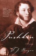 Pushkin: A Biography di T. J. Binyon edito da VINTAGE
