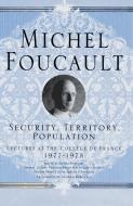 Security, Territory, Population: Lectures at the College de France, 1977 - 78 di M. Foucault edito da SPRINGER NATURE