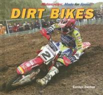 Dirt Bikes di Connor Dayton edito da PowerKids Press