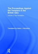 The Proceedings Against the Templars in the British Isles di Helen Jane Nicholson edito da Taylor & Francis Ltd