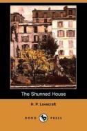 The Shunned House di H P Lovecraft edito da Dodo Press