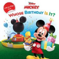 Mickey Mouse Clubhouse Whose Birthday Is It? di Disney Book Group, Sheila Sweeny Higginson edito da DISNEY PR