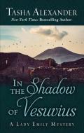 In the Shadow of Vesuvius di Tasha Alexander edito da WHEELER PUB INC
