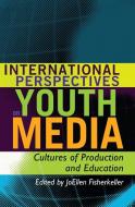 International Perspectives on Youth Media edito da Lang, Peter