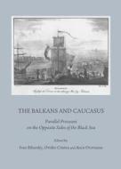 The Balkans And Caucasus edito da Cambridge Scholars Publishing
