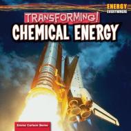 Transforming! Chemical Energy di Emma Carlson Berne edito da PowerKids Press
