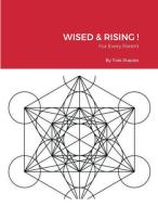 WISED & RISING ! di Tobi Staples edito da Lulu.com