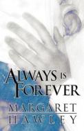 Always Is Forever di Margaret Hawley edito da America Star Books