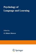 Psychology of Language and Learning di O. Hobart Mowrer edito da Springer US
