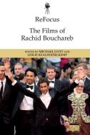 REFOCUS THE FILMS OF RACHID BOUCHA di GOTT MICHAEL edito da EDINBURGH UNIVERSITY PRESS