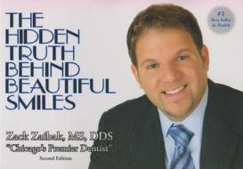 The Hidden Truth Behind Beautiful Smiles di Zack Zaibak MS Dds edito da AUTHOR SOLUTIONS