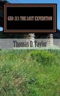 Geo-213: The Lost Expedition di Thomas D. Taylor edito da Createspace