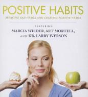 Positive Habits: Breaking Bad Habits and Creating Positive Habits di Made for Success edito da Blackstone Audiobooks
