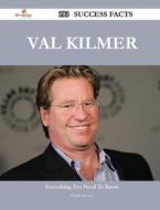 Val Kilmer 183 Success Facts - Everything You Need To Know About Val Kilmer di Phyllis Bonner edito da Emereo Publishing