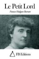 Le Petit Lord di Frances Hodgson Burnett edito da Createspace