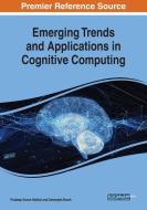 Emerging Trends And Applications In Cognitive Computing edito da Igi Global