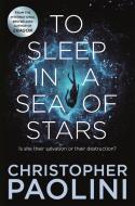 To Sleep in a Sea of Stars di Christopher Paolini edito da Pan Macmillan
