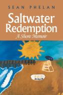 Saltwater Redemption di Sean Phelan edito da iUniverse