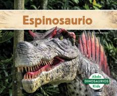 Espinosaurio (Spinosaurus) (Spanish Version) di Grace Hansen edito da ABDO KIDS