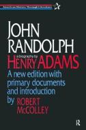 John Randolph di Guy B. Adams, Robert McColley, Henry Adams edito da Taylor & Francis Inc