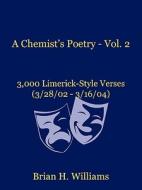 A 3,000 Limerick-style Verses (3/28/02 - 3/16/04) di Brian H. Williams edito da Authorhouse