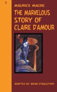The Marvelous Story of Claire d'Amour di Maurice Magre edito da Hollywood Comics