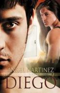 Diego (Endangered Fae #2) di Angel Martinez edito da Silver Publishing