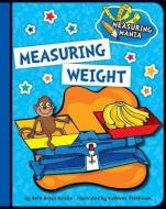 Measuring Weight di Beth Bence Reinke edito da CHERRY LAKE PUB